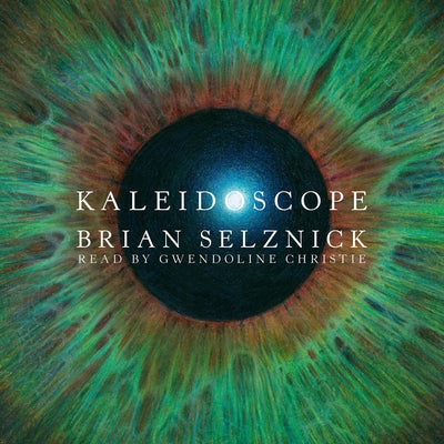 Kaleidoscope by Selznick, Brian
