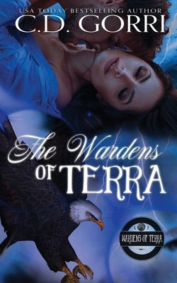 The Wardens of Terra: Books 1-4 by Gorri, C. D.