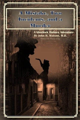 A Mistake, Two Incidents, and a Murder by Clay, Barry a.