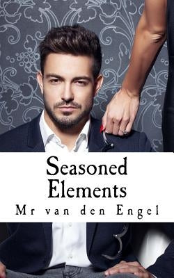 Seasoned Elements by Engel, Van Den