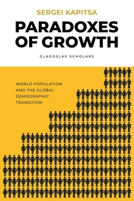 Paradox of Growth: Laws of global development of humanity by Kapitsa, Sergei