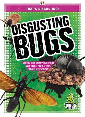 Disgusting Bugs by Mattern, Joanne