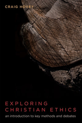 Exploring Christian Ethics by Hovey, Craig