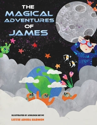 The Magical Adventures of James by Harmon, Lizzie Arora