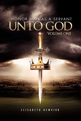 To Honor Man as Servant Unto God by Newkirk, Elisabeth