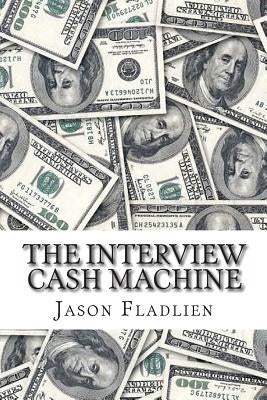 The Interview Cash Machine by Fladlien, Jason