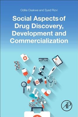 Social Aspects of Drug Discovery, Development and Commercialization by Osakwe, Odilia