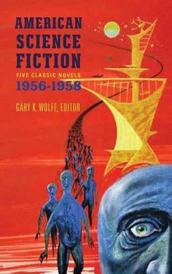 American Science Fiction: Five Classic Novels 1956-58 (Loa #228): Double Star / The Stars My Destination / A Case of Conscience / Who? / The Big Time by Various