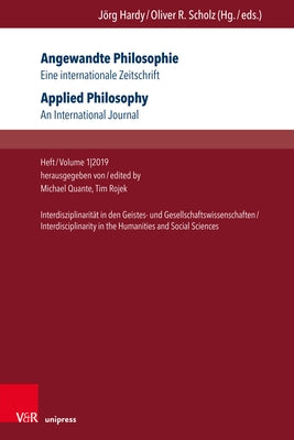 Angewandte Philosophie. Eine Internationale Zeitschrift / Applied Philosophy. an International Journal: Heft/Volume 1,2019: Interdisziplinaritat in De by Quante, Michael