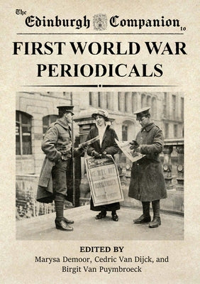 The Edinburgh Companion to First World War Periodicals by Demoor, Marysa
