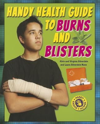 Handy Health Guide to Burns and Blisters by Silverstein, Alvin