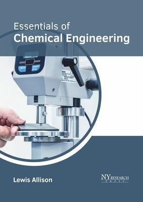 Essentials of Chemical Engineering by Allison, Lewis