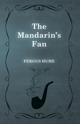 The Mandarin's Fan by Hume, Fergus