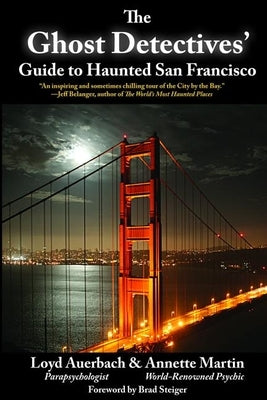 Ghost Detectives' Guide to Haunted San Francisco by Auerbach, Loyd