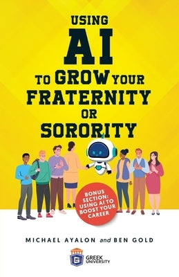 Using AI to Grow Your Fraternity or Sorority by Ayalon, Michael