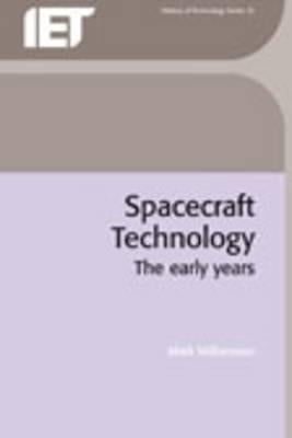 Spacecraft Technology: The Early Years by Williamson, Mark