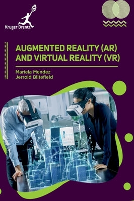 Augmented Reality (AR) and Virtual Reality (VR) by Mendez, Mariela