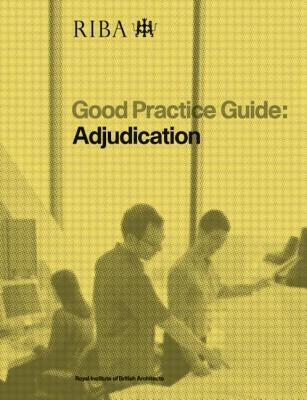 Good Practice Guide: Adjudication by Coombes-Davis, Mair