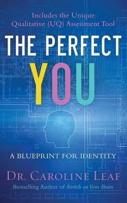 The Perfect You: A Blueprint for Identity by Leaf, Caroline