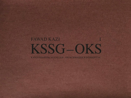 Fawad Kazi Kssg - Oks: Volume I: Project Introduction and Pavilion Kssg Volume 1 by Sauer, Marko
