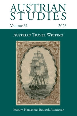 Austrian Studies Vol. 31: Austrian Travel Writing by Krobb, Florian