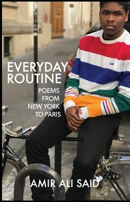 Everyday Routine: Poems from New York to Paris by Said, Amir Ali