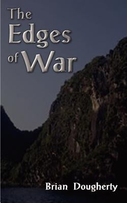 The Edges of War: "Beggars Would Ride" Tuyet an Barrel of a Gun by Dougherty, Brian