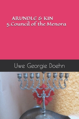 ARUNDLE & KIN 5.Council of the Menora by Doehn, Uwe Georgie