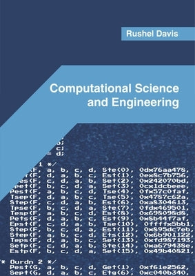 Computational Science and Engineering by Davis, Rushel