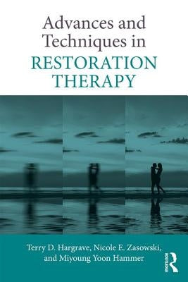 Advances and Techniques in Restoration Therapy by Hargrave, Terry D.