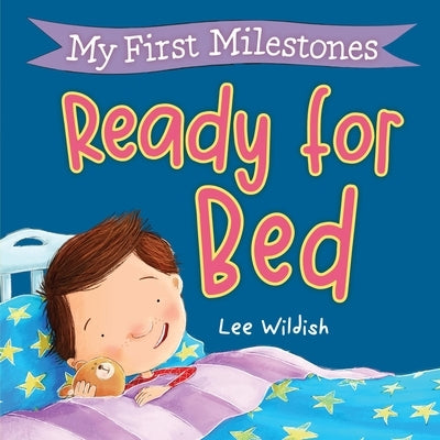 My First Milestones: Ready for Bed by Wildish, Lee