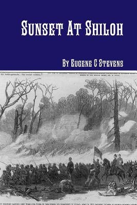 Sunset at Shiloh by Stevens, Eugene