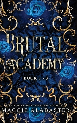 Brutal Academy complete collection by Alabaster, Maggie