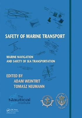 Safety of Marine Transport: Marine Navigation and Safety of Sea Transportation by Weintrit, Adam