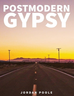 Postmodern Gypsy by Poole, Jordan H.
