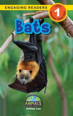 Bats: Animals That Make a Difference! (Engaging Readers, Level 1) by Lee, Ashley