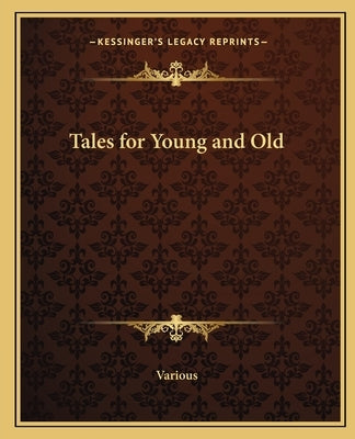 Tales for Young and Old by Various