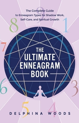 The Ultimate Enneagram Book by Woods, Delphina