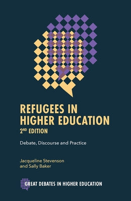 Refugees in Higher Education: Debate, Discourse and Practice by Stevenson, Jacqueline