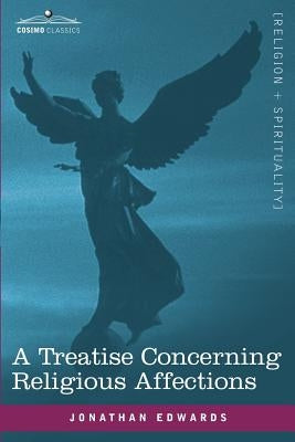 A Treatise Concerning Religious Affections by Edwards, Jonathan