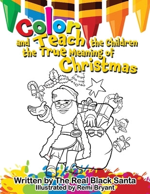 Color and Teach the Children the True Meaning of Christmas by Black Santa, The Real