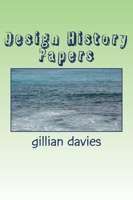 Design History Papers: Gender: Interior Space: Oral Histories by Davies, Gillian