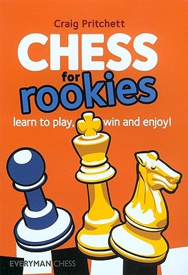 Chess for Rookies: Learn to Play, Win and Enjoy by Pritchett, Craig