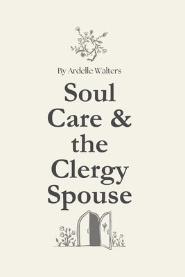 Soul Care for the Clergy Spouse by Jackson, Laura