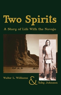 Two Spirits: A Story of Life With the Navajo by Johnson, Toby
