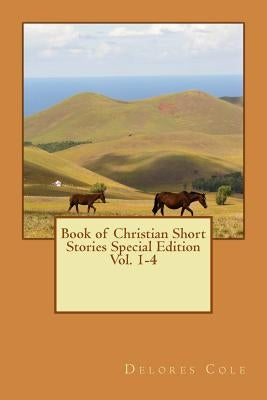 Book of Christian Short Stories Special Edition by Cole, Delores