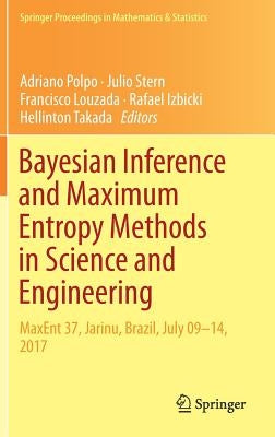 Bayesian Inference and Maximum Entropy Methods in Science and Engineering: Maxent 37, Jarinu, Brazil, July 09-14, 2017 by Polpo, Adriano