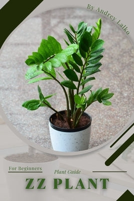 ZZ: Plant Guide by Lalko, Andrey