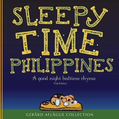 Sleepy Time Philippines: A Good Night Bedtime Rhyme by Aflague, Gerard