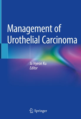 Management of Urothelial Carcinoma by Ku, Ja Hyeon